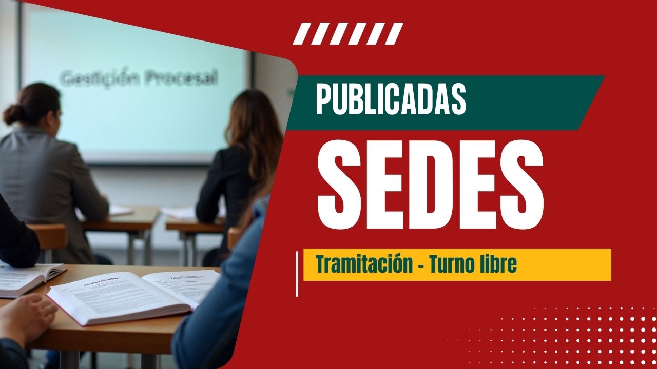 Sedes de Tramitación procesal Turno libre para el examen del día 27/09/2025